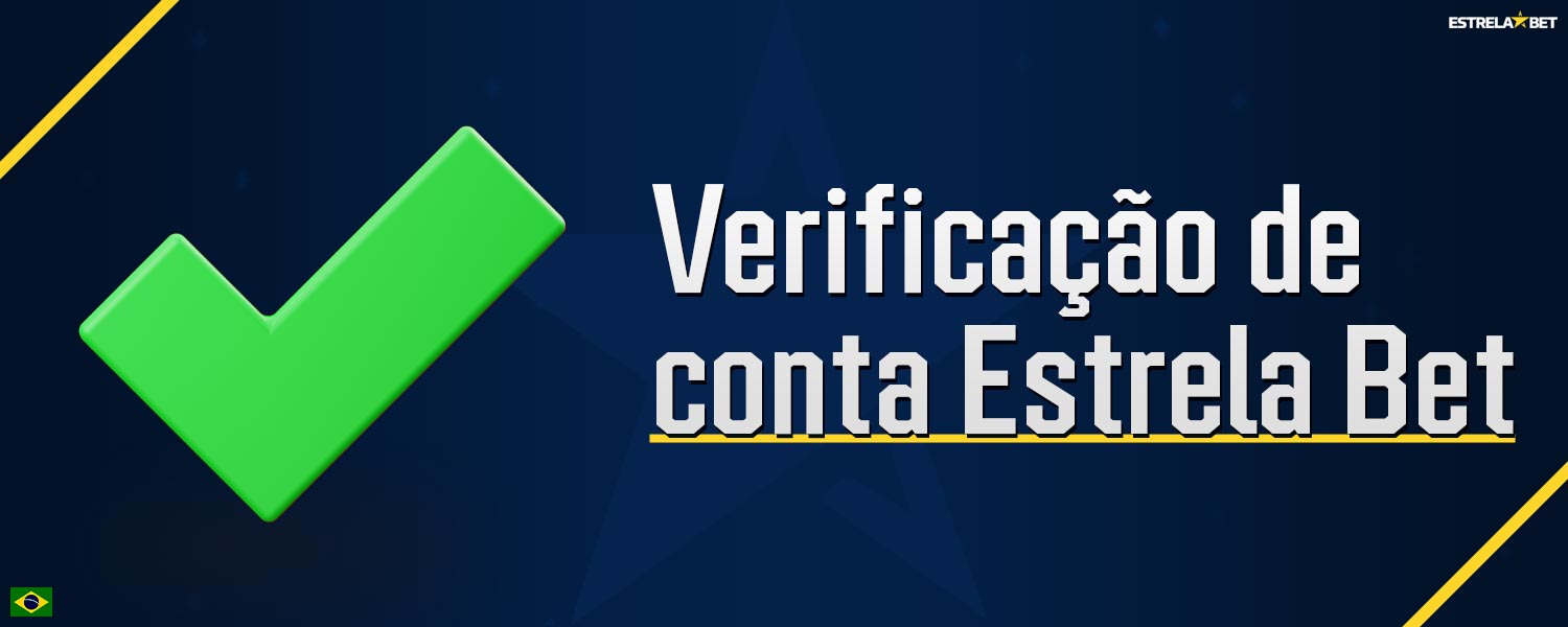 Guia de verificação da sua conta na plataforma Estrela Bet.