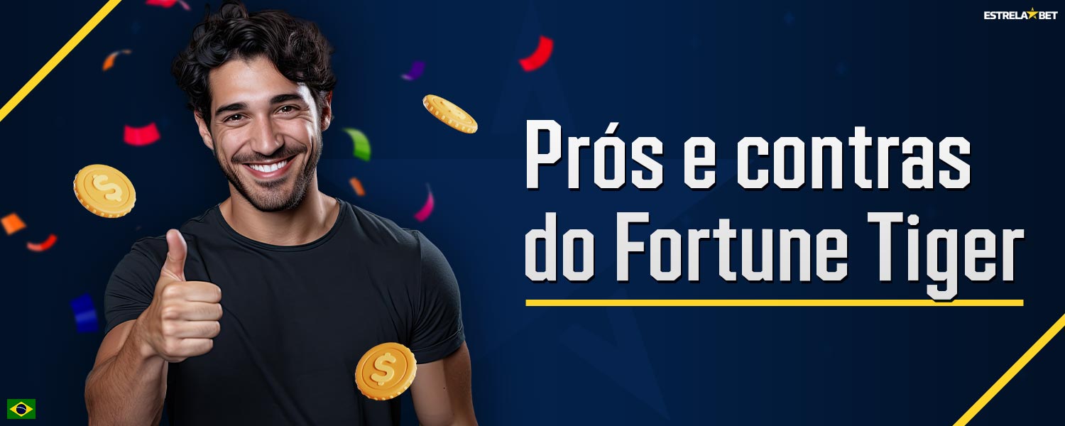 Vantagens e desvantagens do jogo Fortune Tiger.