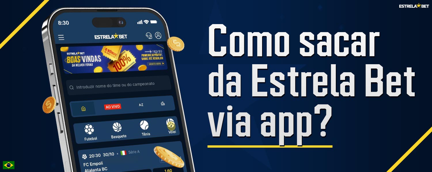 Guia detalhado sobre como sacar fundos através do aplicativo móvel Estrela Bet.