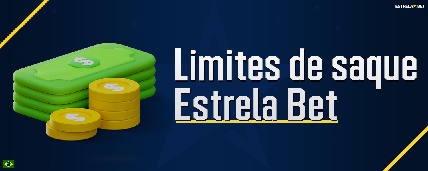 Informações sobre o limite estabelecido para saques na plataforma Estrela Bet.