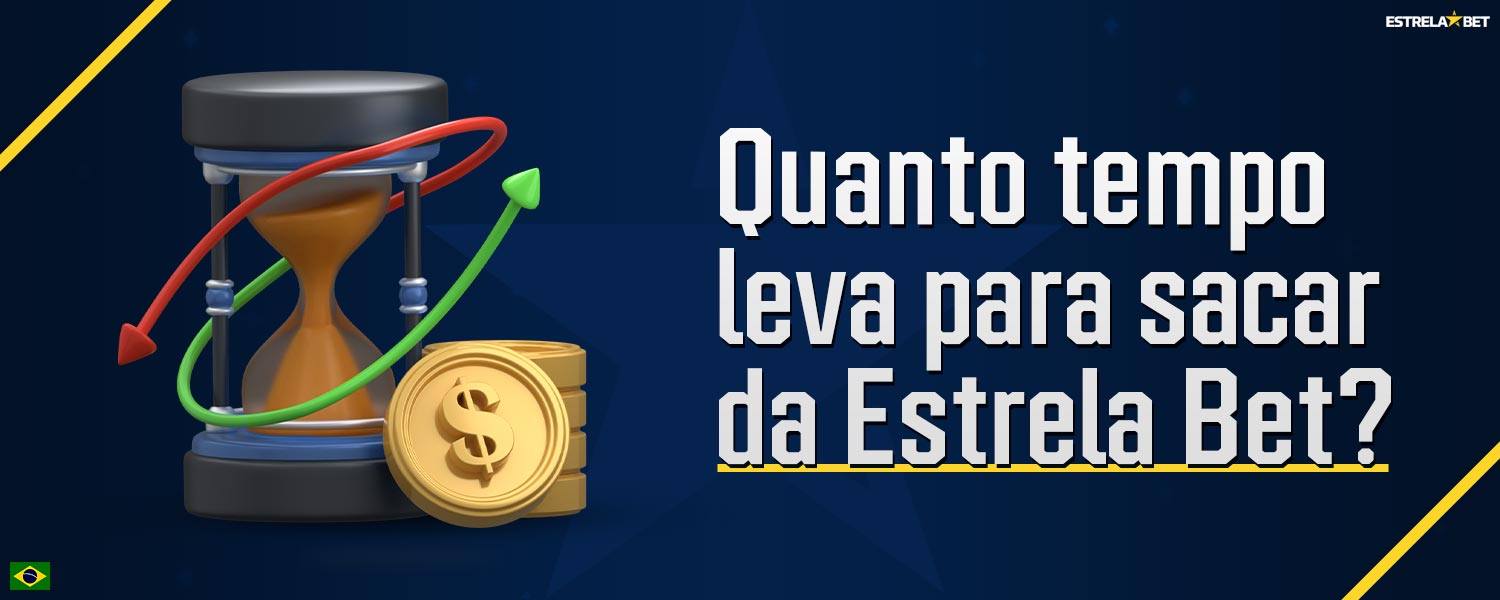 Informações sobre quanto tempo leva o processo de retirada de fundos na plataforma Estrela Bet.