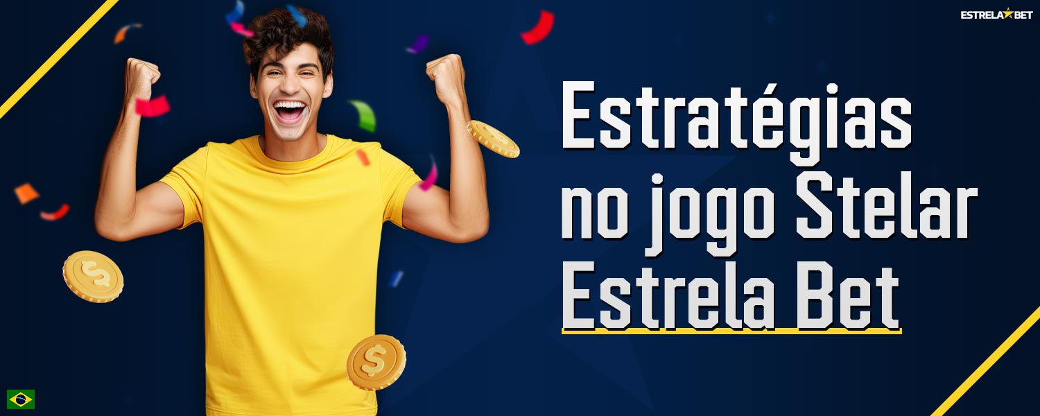 Estratégias que ajudarão a aumentar a eficácia ao jogar Stelar na plataforma Estrela Bet.
